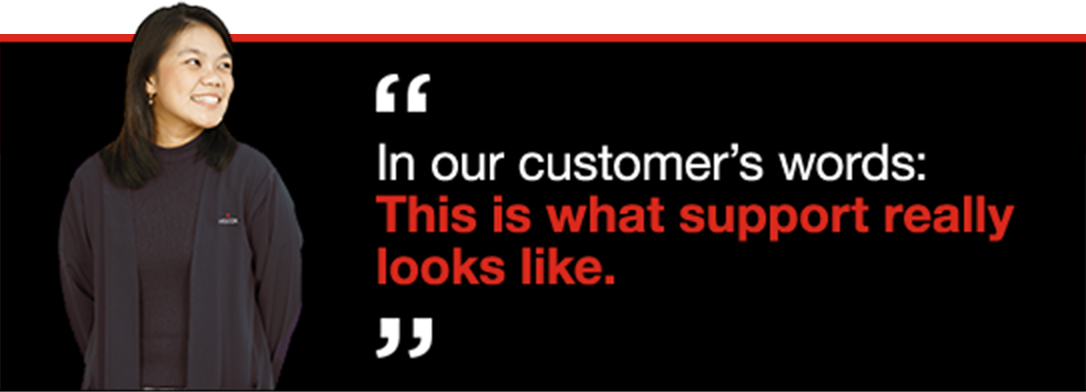 In our customer's words: This is what support really looks like.